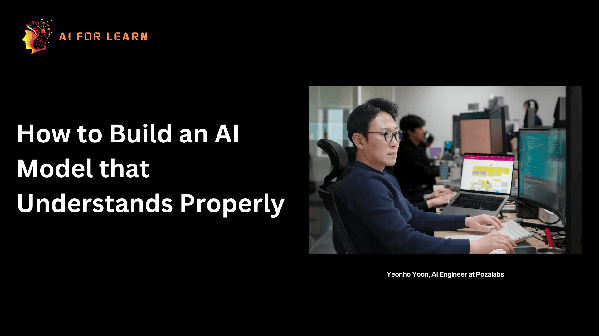 How to Build an AI Model that Understands Properly