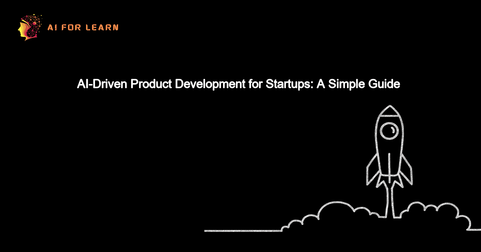 AI-Driven Product Development for Startups: A Simple Guide
