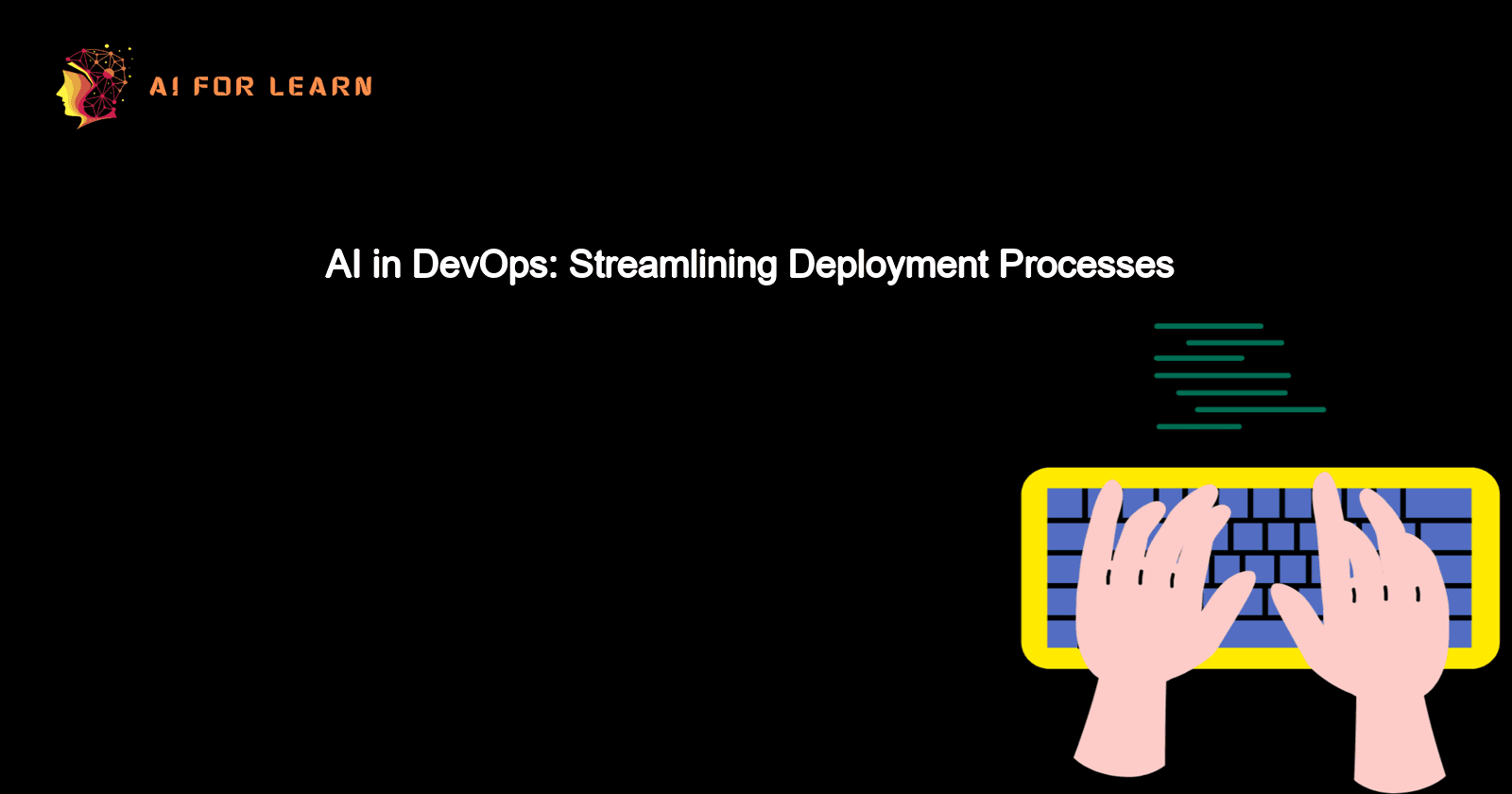 AI in DevOps: Streamlining Deployment Processes