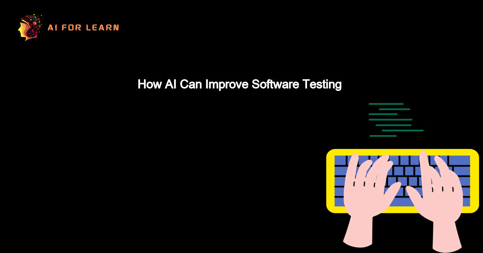 How AI Can Improve Software Testing
